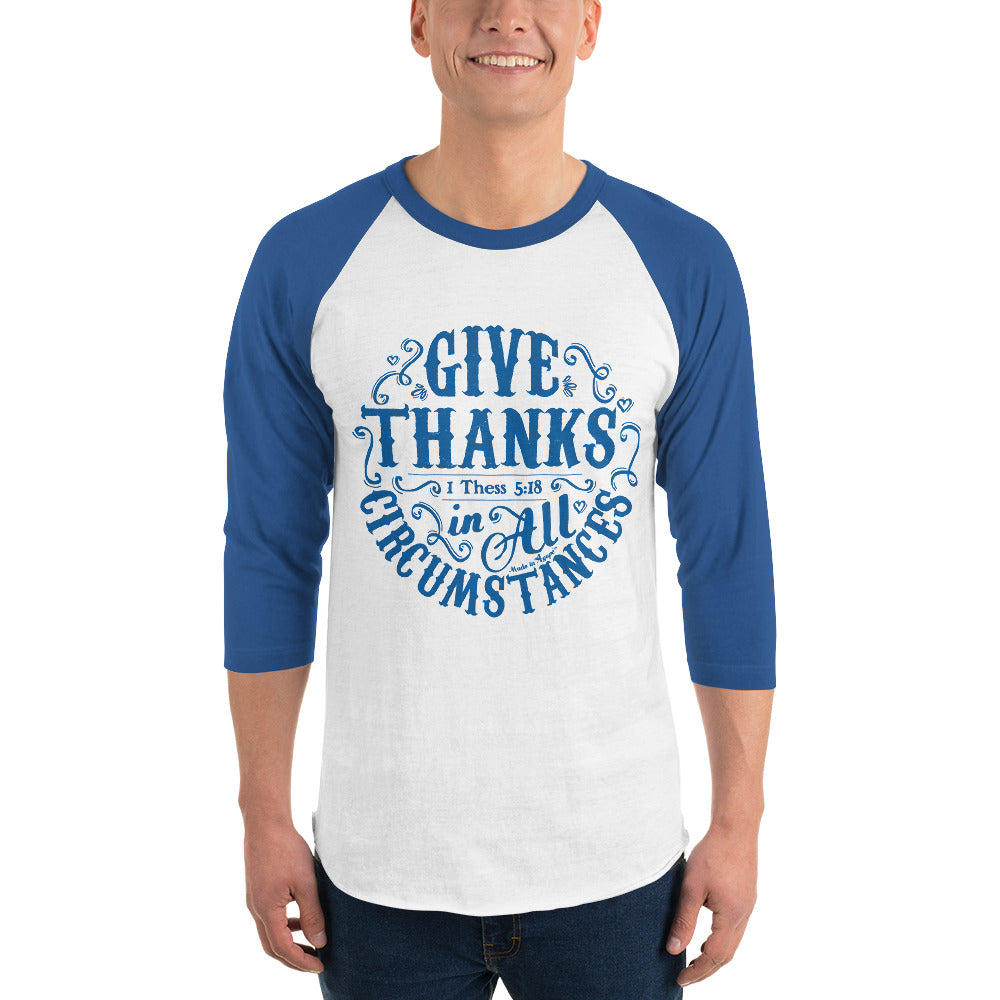 Give Thanks In All Circumstances - Unisex 3/4 Sleeve Raglan Baseball Tee-Made In Agapé