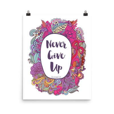 Never Give Up - Poster-16×20-Made In Agapé