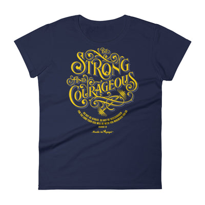 Be Strong And Courageous - Ladies' Fit Tee-Navy-S-Made In Agapé