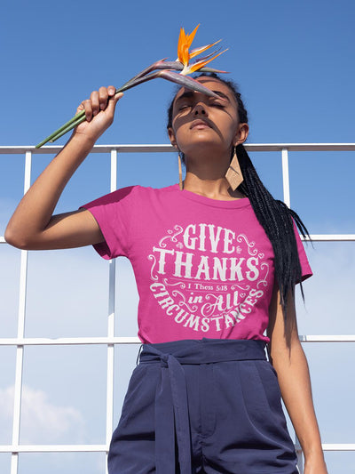 Give Thanks In All Circumstances - Ladies' Fit Tee-Made In Agapé