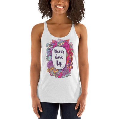 Never Give Up - Ladies' Triblend Racerback Tank-Made In Agapé