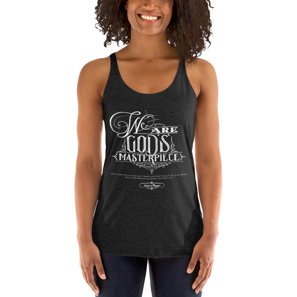 We Are God's Masterpiece - Ladies' Triblend Racerback Tank-Made In Agapé