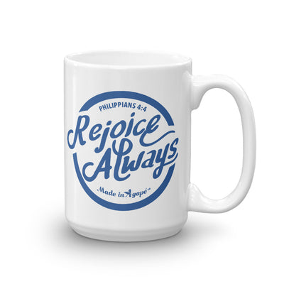 Rejoice Always - Coffee Mug-15oz-Made In Agapé