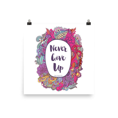 Never Give Up - Poster-16×16-Made In Agapé