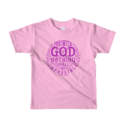Nothing Impossible With God - Kids T-Shirt-Pink-2yrs-Made In Agapé