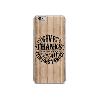Give Thanks In All Circumstances - iPhone Case-iPhone 6/6s-Made In Agapé