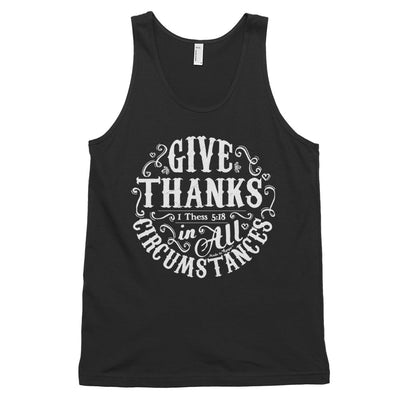 Give Thanks In All Circumstances - Unisex Tank-Black-XS-Made In Agapé