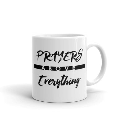 Prayers Above Everything - Coffee Mug-11oz-Made In Agapé