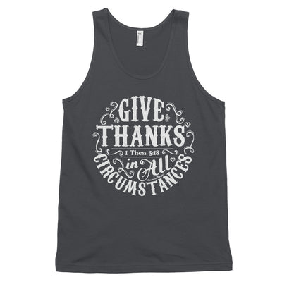 Give Thanks In All Circumstances - Unisex Tank-Asphalt-XS-Made In Agapé