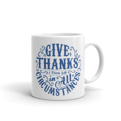 Give Thanks In All Circumstances - Coffee Mug-11oz-Made In Agapé