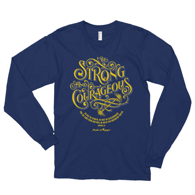 Be Strong And Courageous - Unisex Long Sleeve Shirt-Navy-S-Made In Agapé